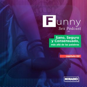 Lee más sobre el artículo Funny Sex Podcast – Ep. 2