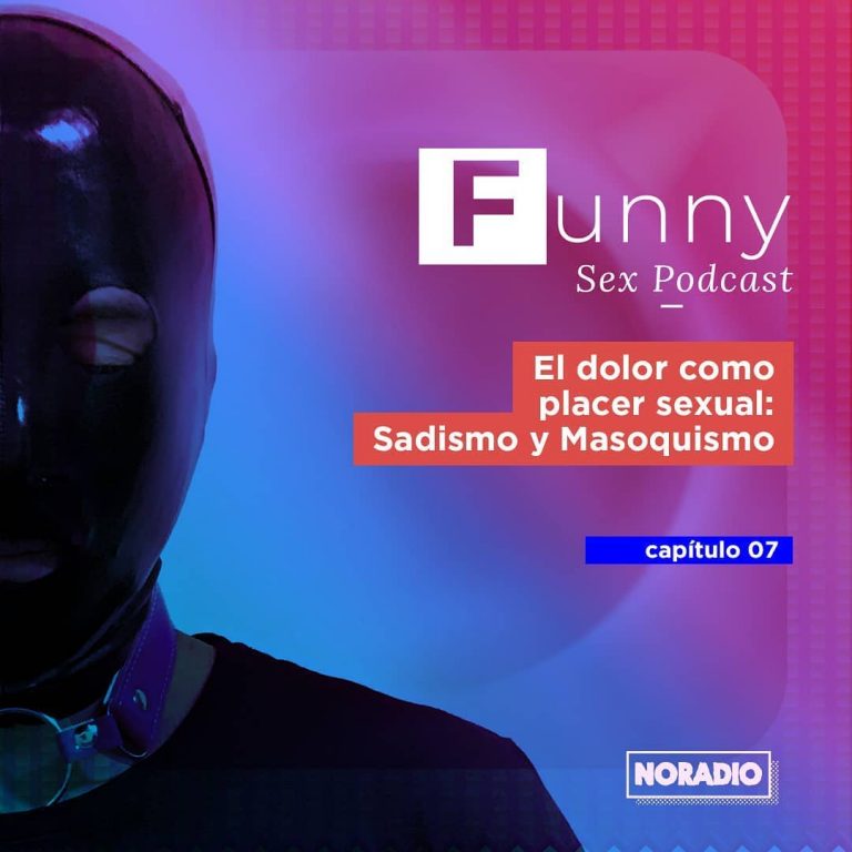 Lee más sobre el artículo Funny Sex Podcast – Ep. 7: El dolor como placer sexual: Sadismo y Masoquismo